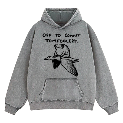 Off To Commit Tomfoolery Washed Hoodie