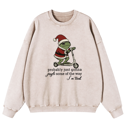Just Gonna Jingle Tired Funny Christmas Washed Sweatshirt