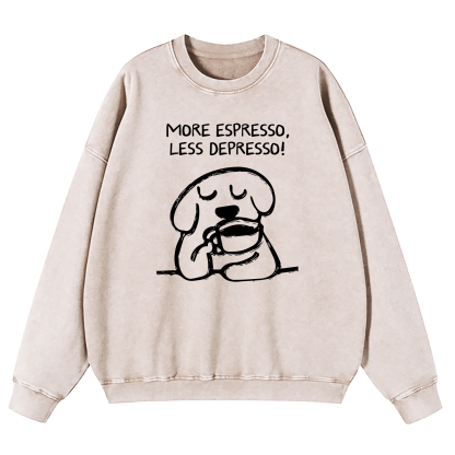 More Espresso Less Depresso Washed Sweatshirt