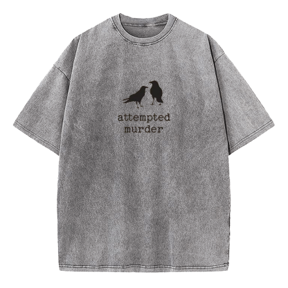 Attempted Murder Crow Washed T-Shirt