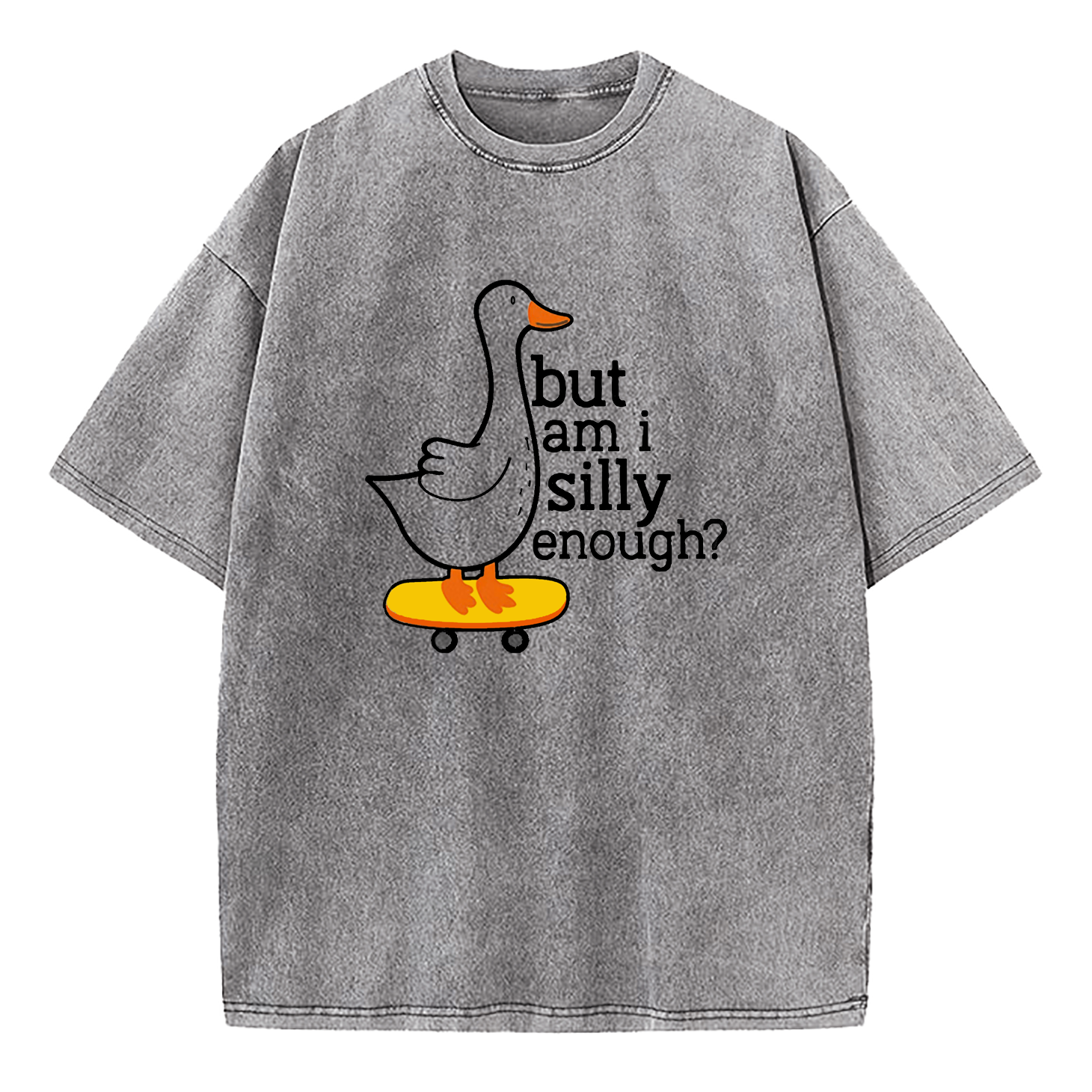 Insecure Goose But Am I Silly Enough Washed T-Shirt