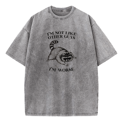 I'm Not Like Other Guys Washed T-Shirt