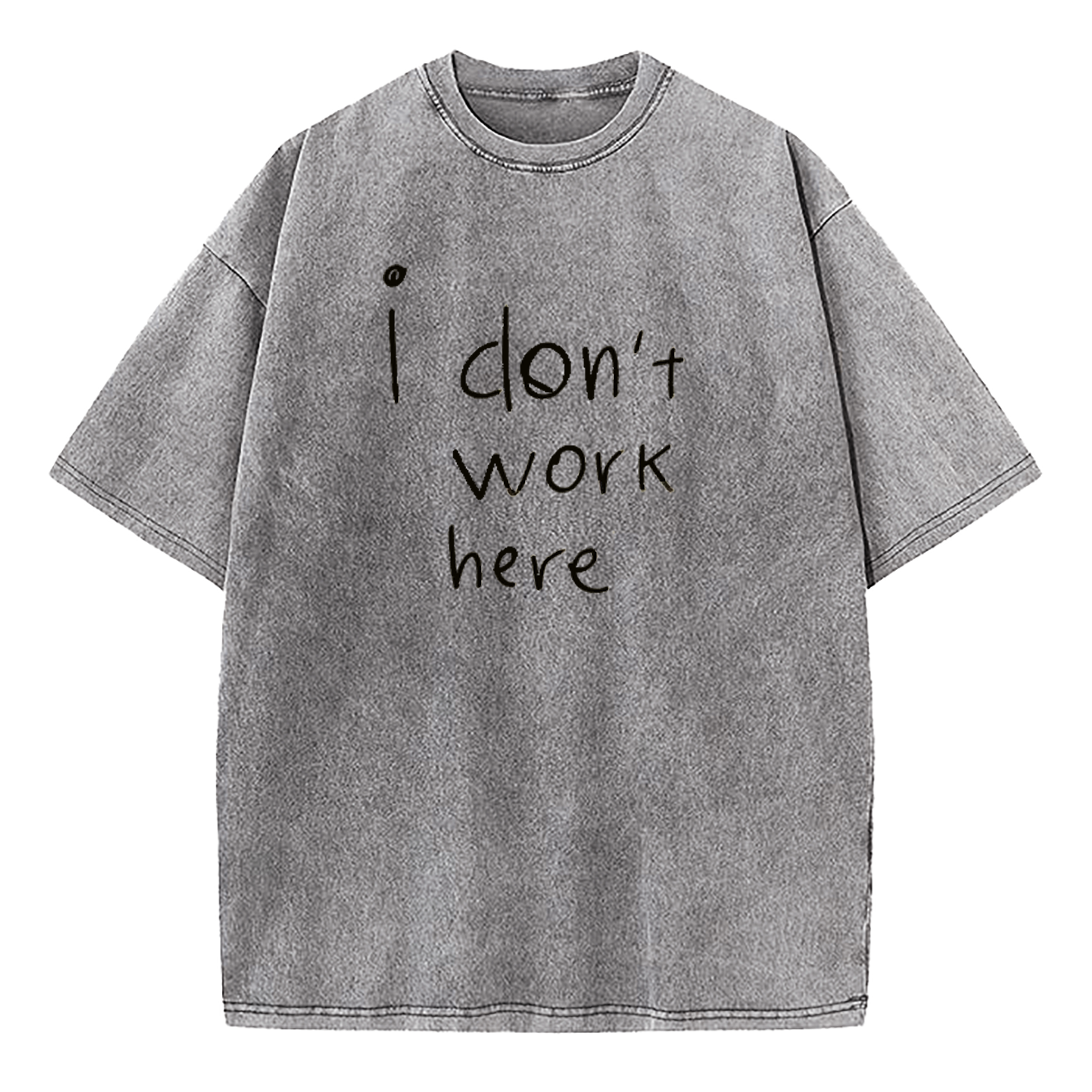 I Don't Work Here Washed T-Shirt