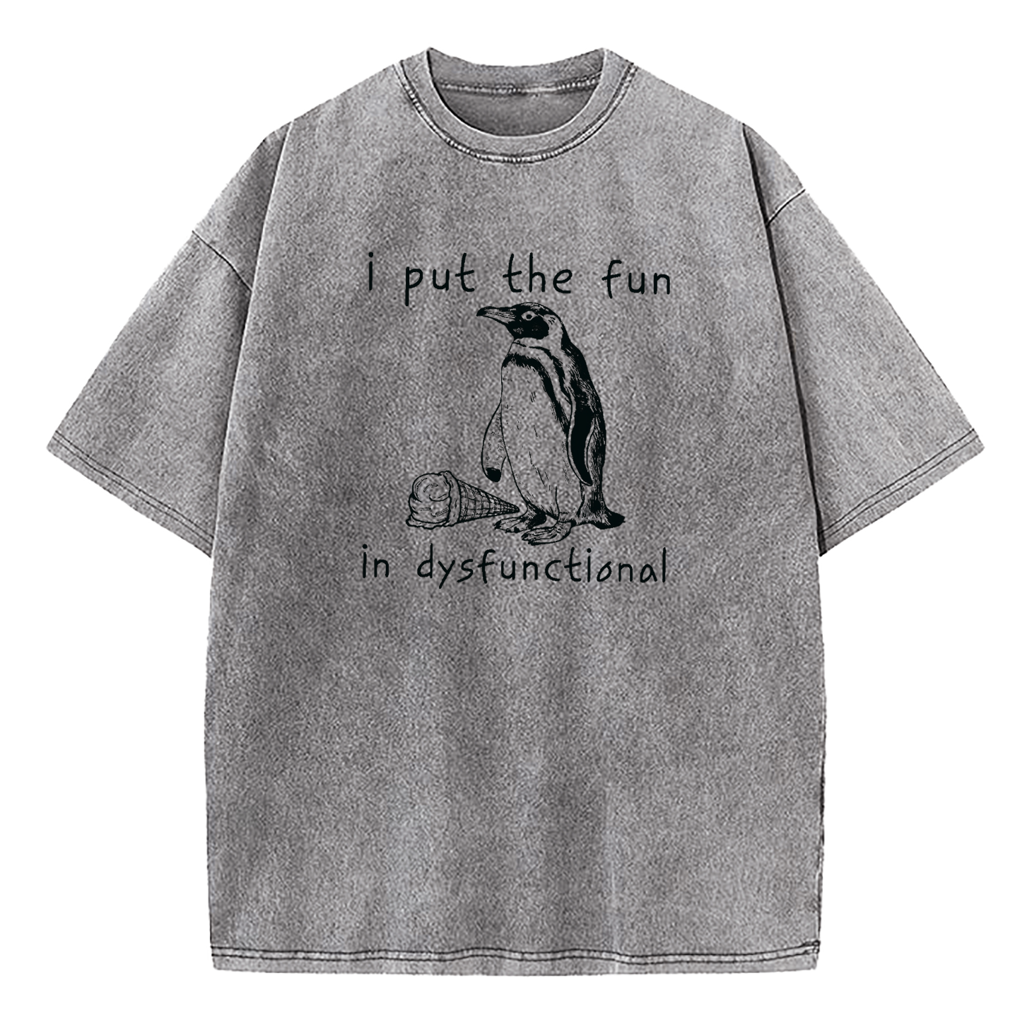I Put The Fun In Dysfunctional Washed T-Shirt