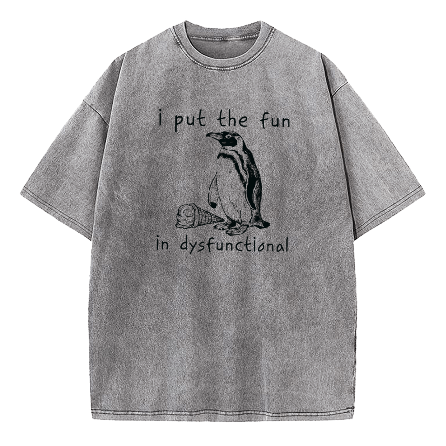 I Put The Fun In Dysfunctional Washed T-Shirt