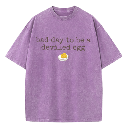 Bad Day To Be A Deviled Egg Washed T-Shirt