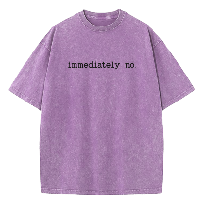 Immediately No Funny Statement Washed T-Shirt