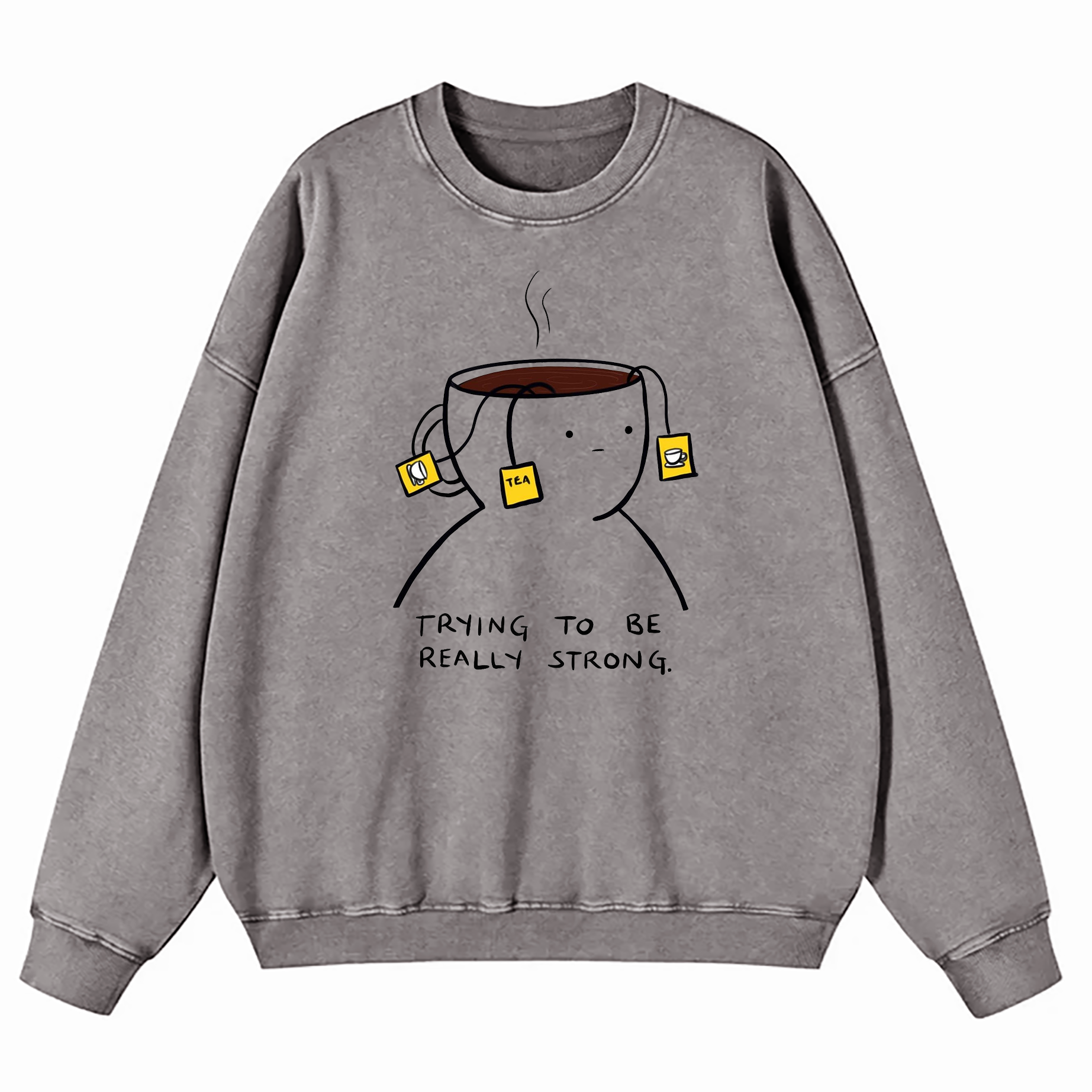 Trying To Be Really Strong Washed Sweatshirt