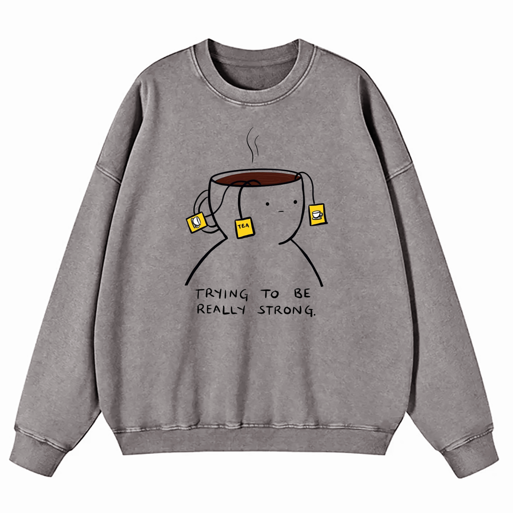 Trying To Be Really Strong Washed Sweatshirt