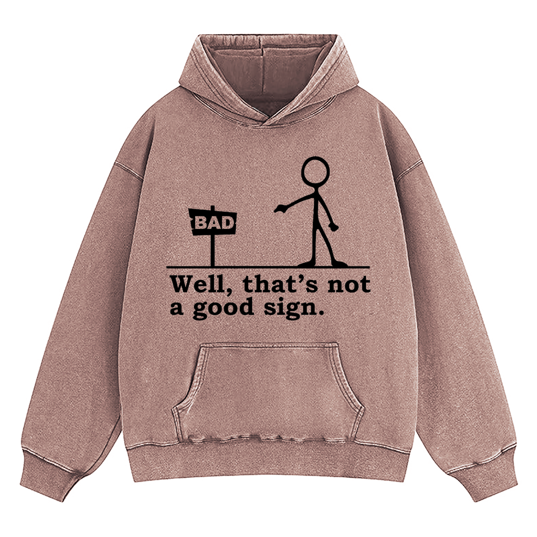 Well That's Not A Good Sign Washed Hoodie