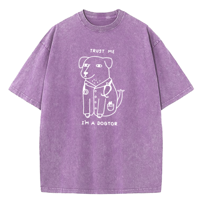Trust Me I Am Dogtor Washed T-Shirt