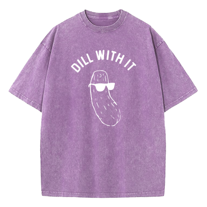 Dill With It Washed T-Shirt