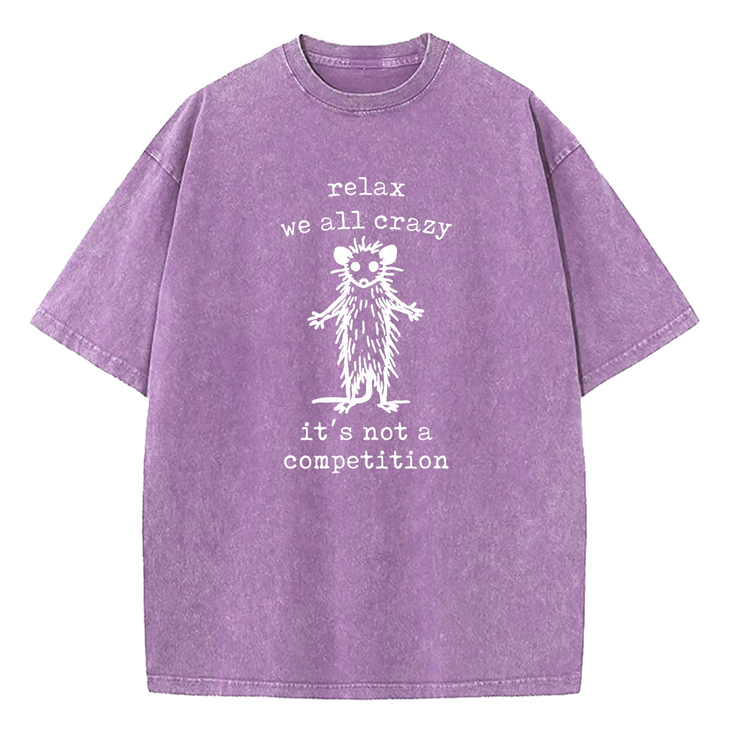 Relax We're All Crazy It's Not A Competition Washed T-Shirt