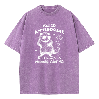 Call Me Antisocial But Please Don’t Call Me Washed T-Shirt