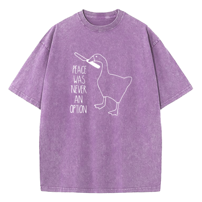 Goose Meme Peace Was Never An Option Washed T-Shirt
