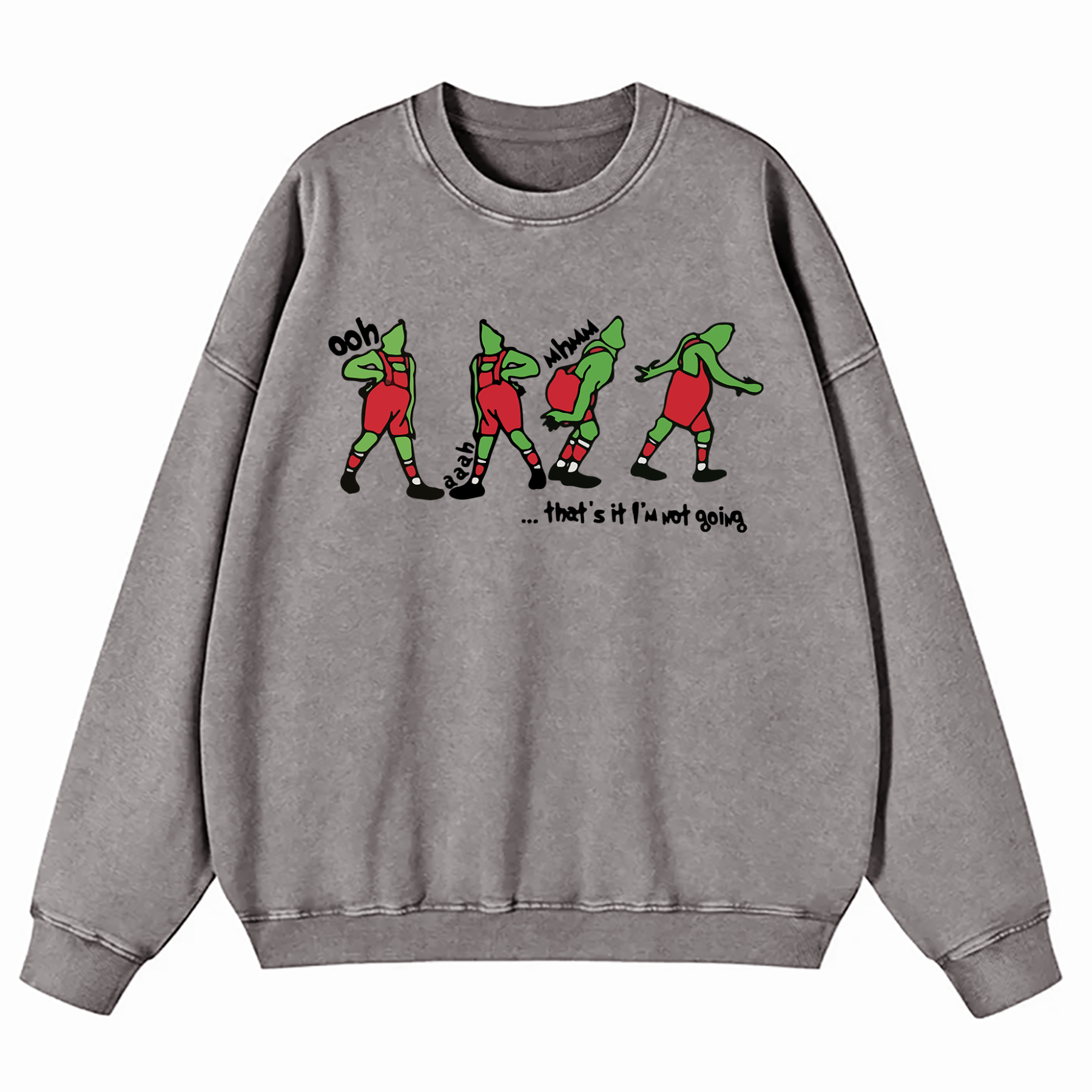Grinch That's It I'm Not Going Washed Sweatshirt