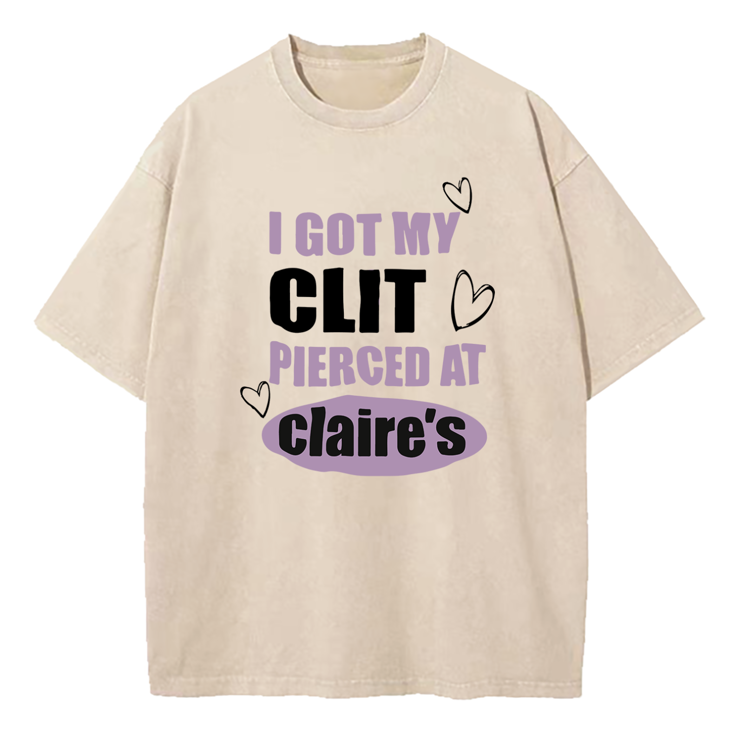 I Got My Cl*t Pierced At Clarie's Washed T-Shirt