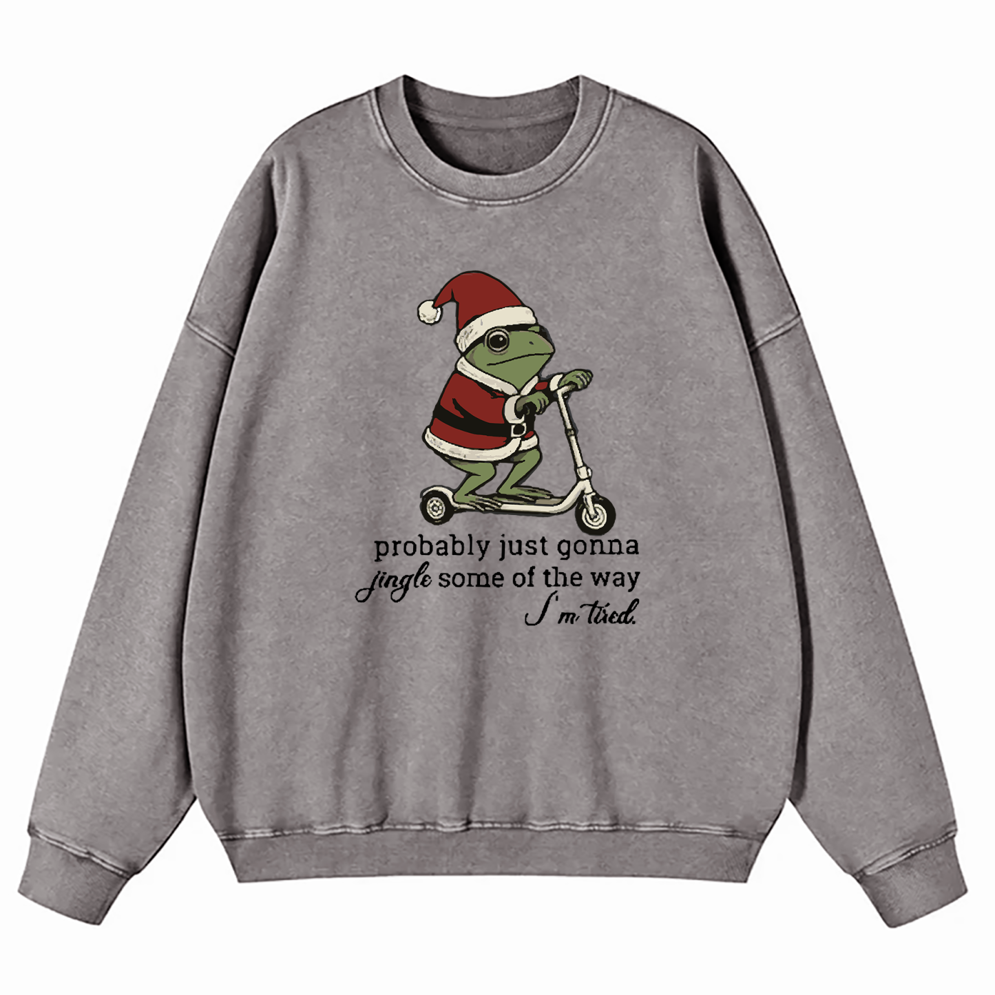 Just Gonna Jingle Tired Funny Christmas Washed Sweatshirt