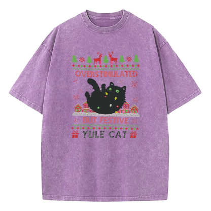 Overstimulated But Festive Yule Cat Christmas Washed T-Shirt