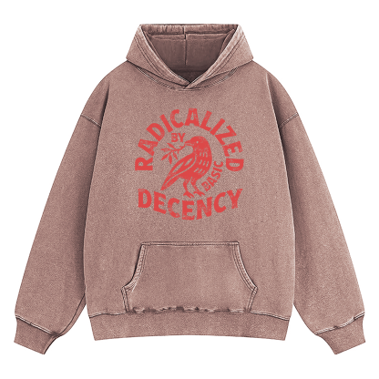Radicalized By Basic Decency Washed Hoodie