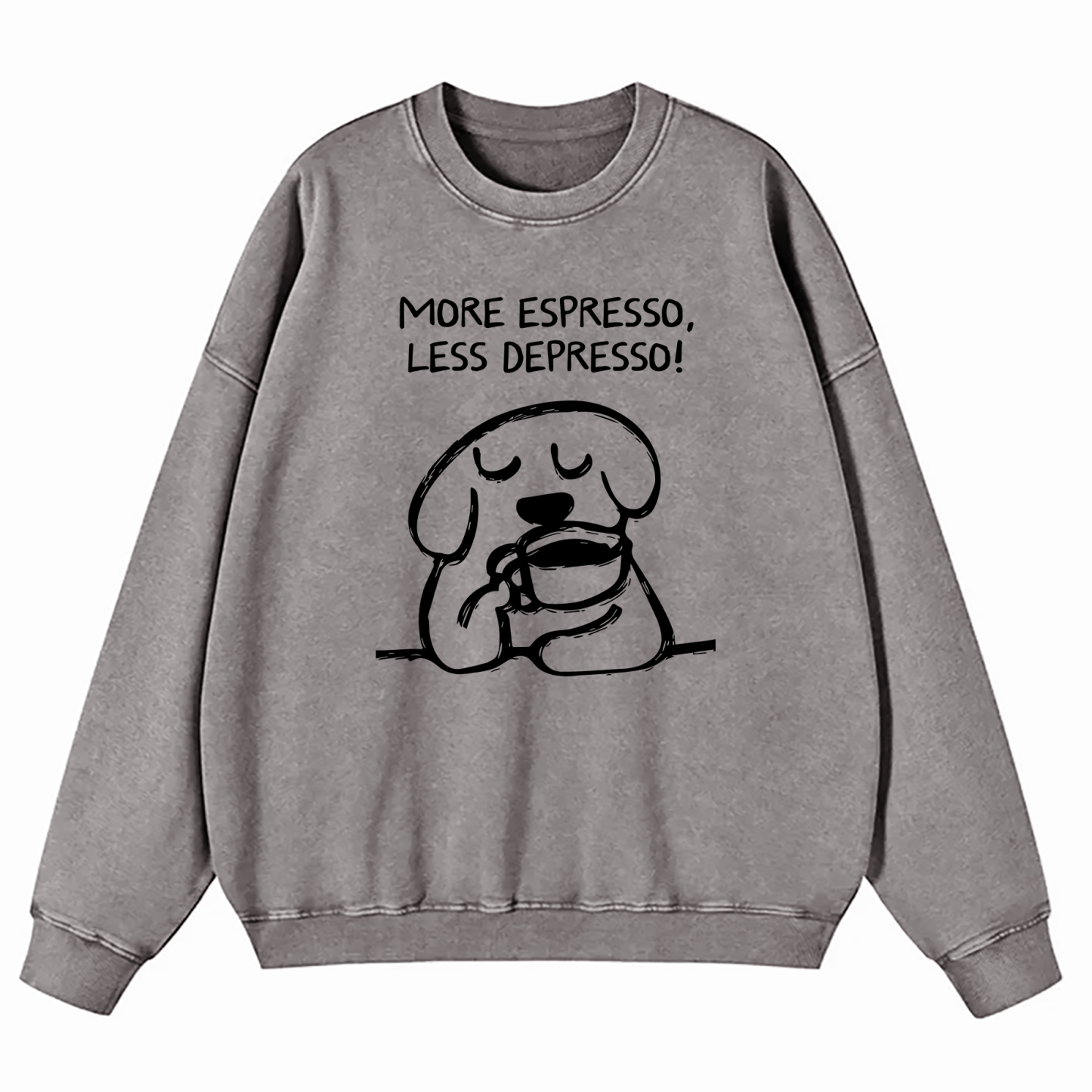 More Espresso Less Depresso Washed Sweatshirt