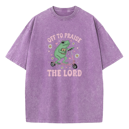 Off To Praise The Lord Washed T-Shirt