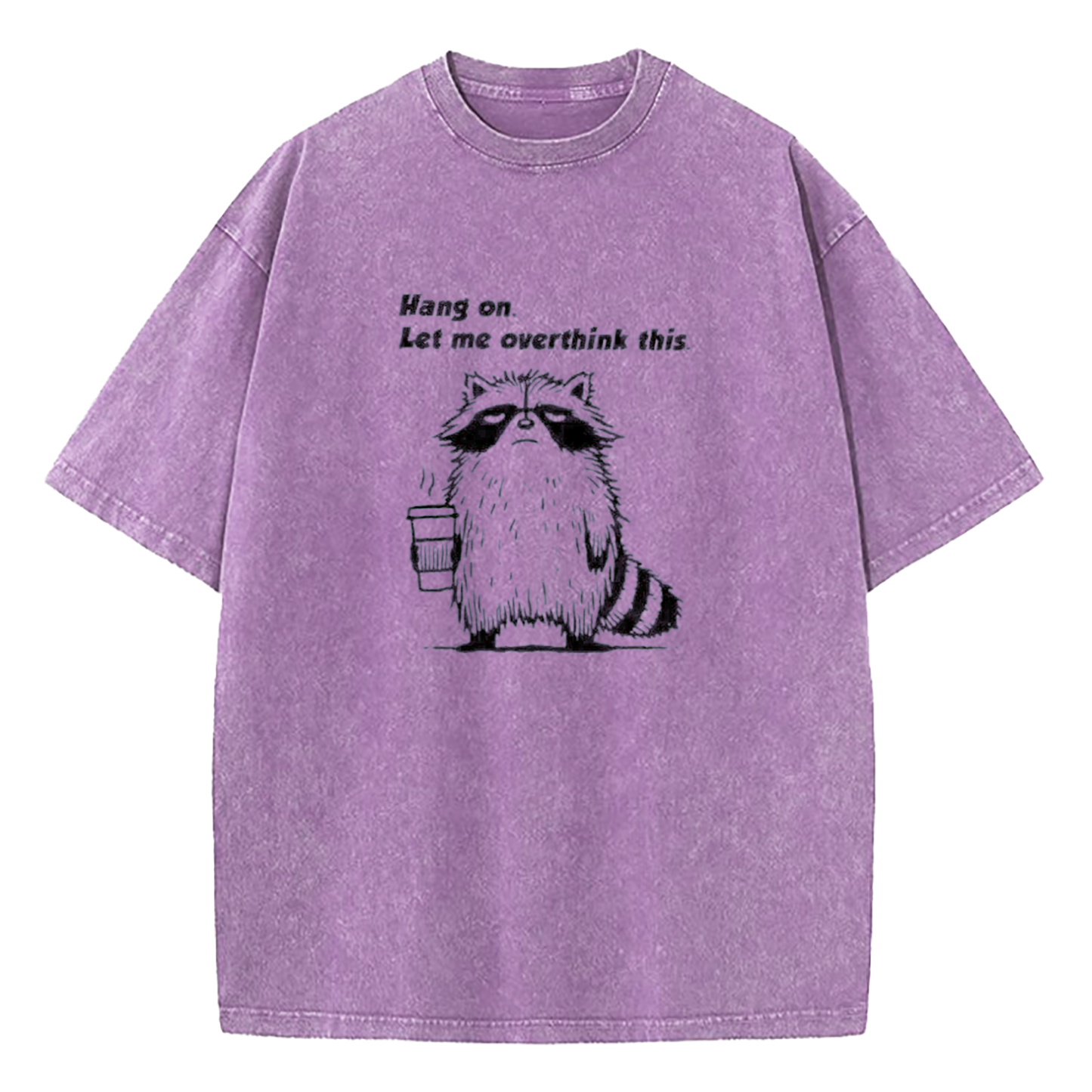 Hang On Let Me Overthink This Shirt Washed T-Shirt