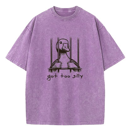 Silly Goose Got Too Silly Washed T-Shirt