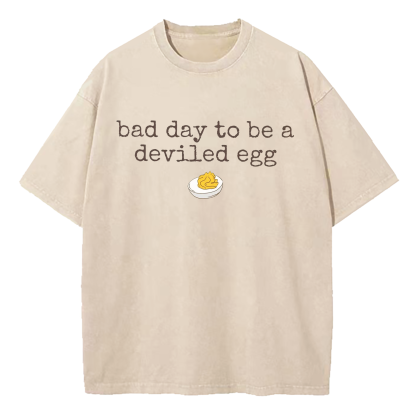 Bad Day To Be A Deviled Egg Washed T-Shirt