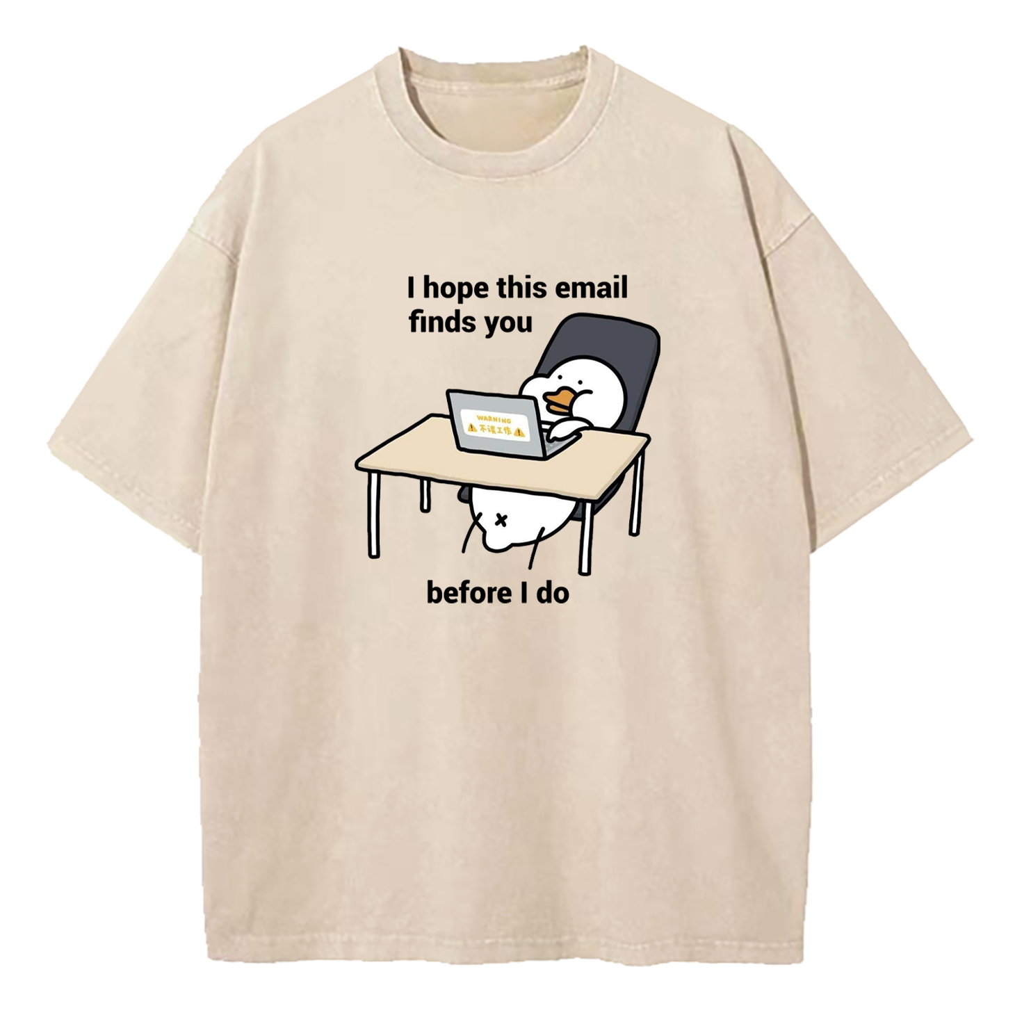 I Hope This Email Finds You Before I Do Washed T-Shirt