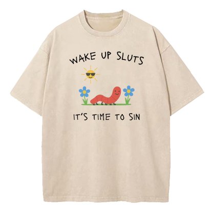Wake Up Sluts It's Time To Sin Washed T-Shirt