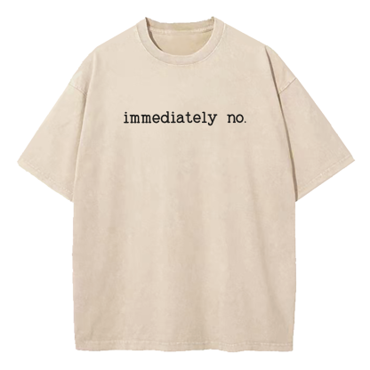 Immediately No Funny Statement Washed T-Shirt