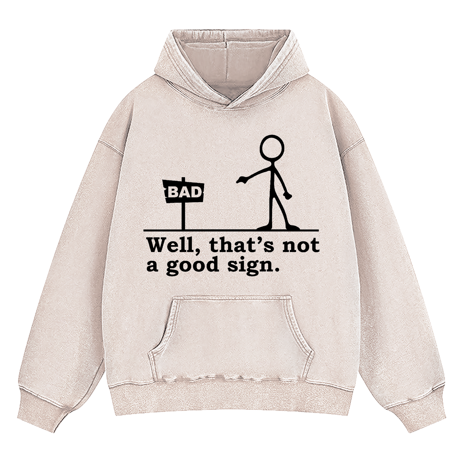 Well That's Not A Good Sign Washed Hoodie