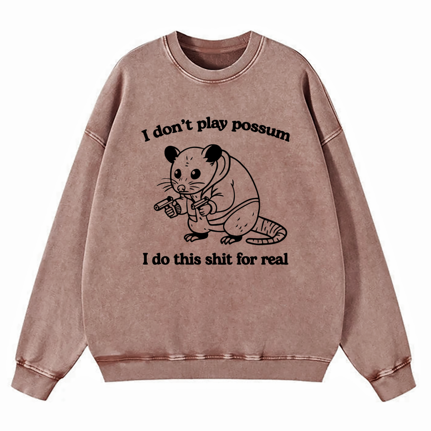 I Don't Play Possum Washed Sweatshirt