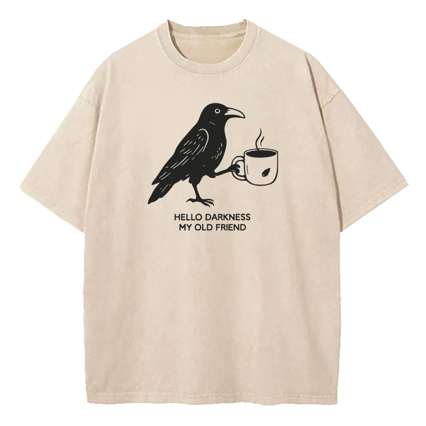 Hello Darkness My Old Friend Crow Coffee Washed T-Shirt