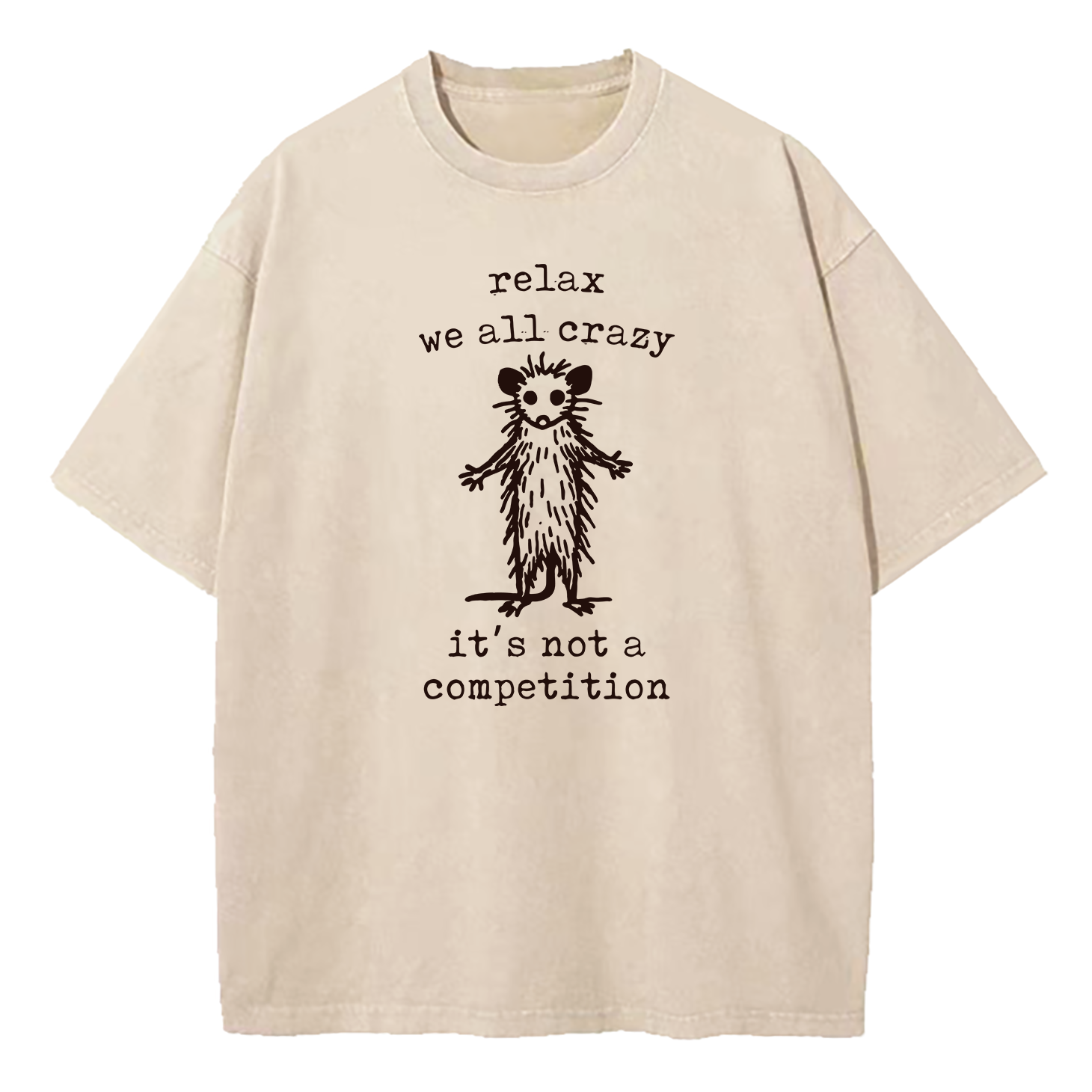 Relax We're All Crazy It's Not A Competition Washed T-Shirt