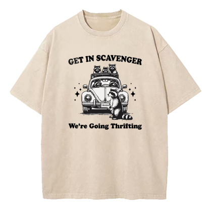 Get In Scavenger We're Going Thrifting Washed T-Shirt