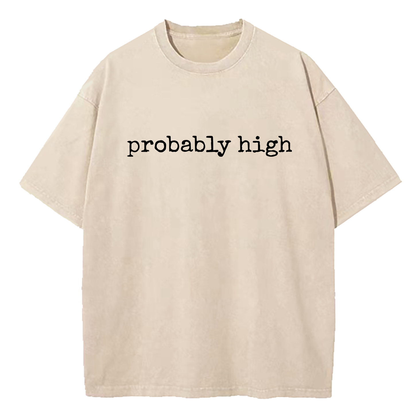 Probably High Washed T-Shirt