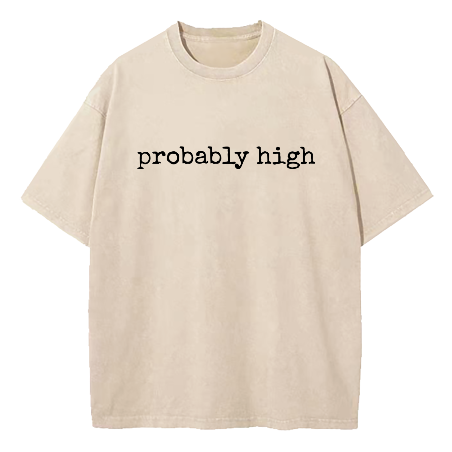 Probably High Washed T-Shirt