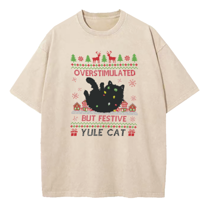 Overstimulated But Festive Yule Cat Christmas Washed T-Shirt