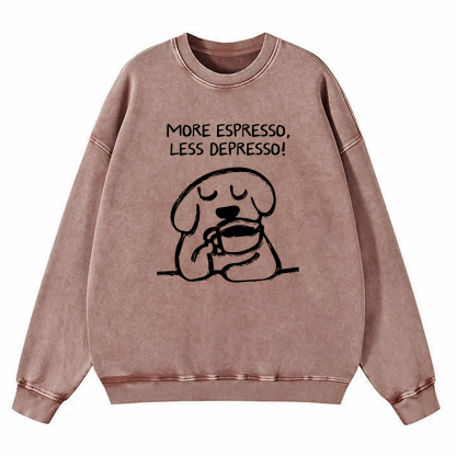 More Espresso Less Depresso Washed Sweatshirt
