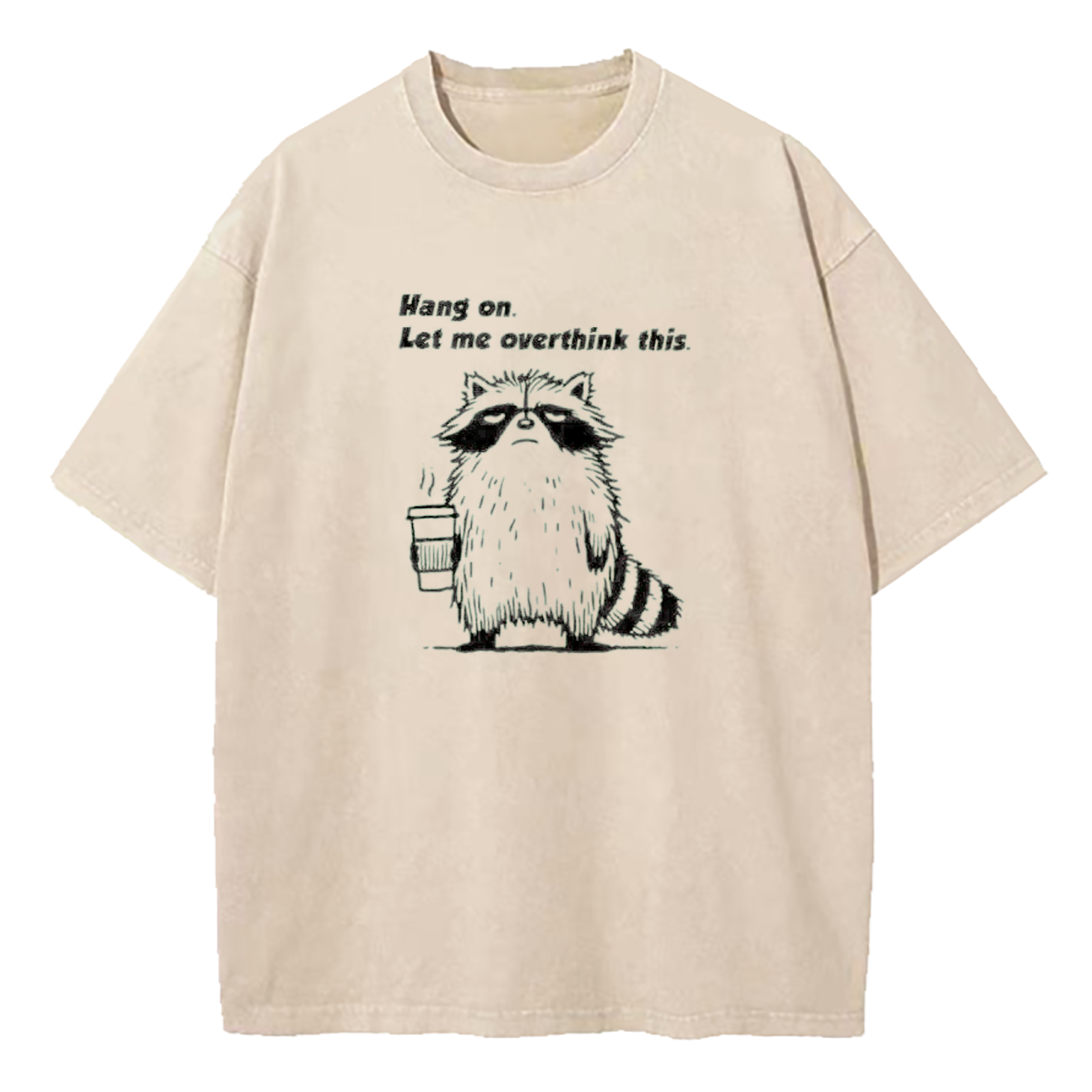 Hang On Let Me Overthink This Shirt Washed T-Shirt