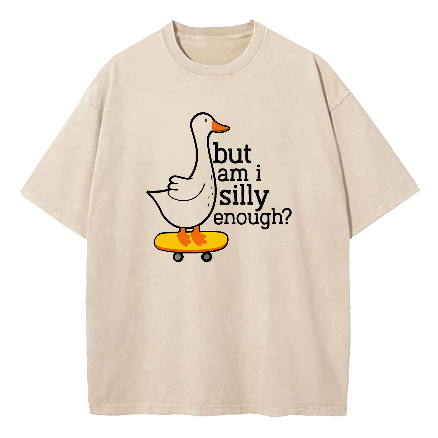 Insecure Goose But Am I Silly Enough Washed T-Shirt