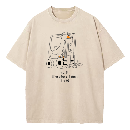 I Lift Therefore I Am Tired Washed T-Shirt