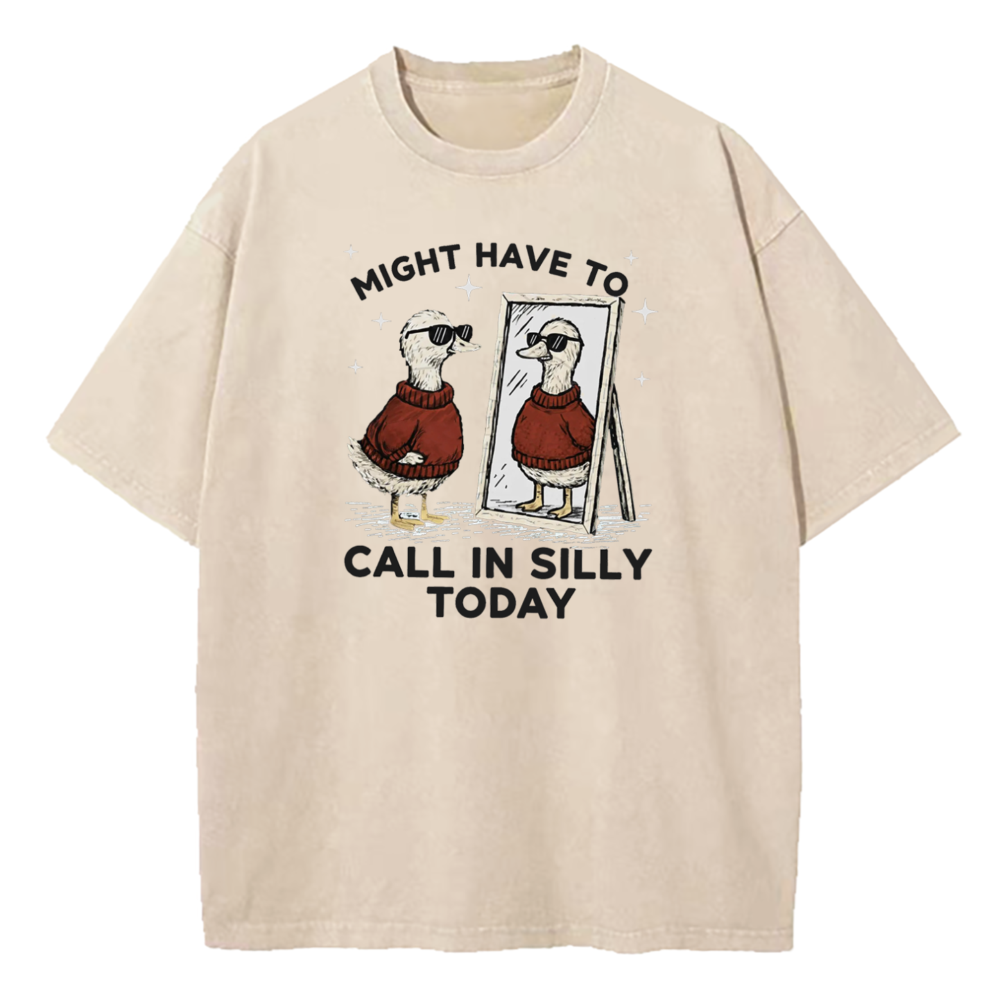 Might Have to Call in Silly Today Washed T-Shirt