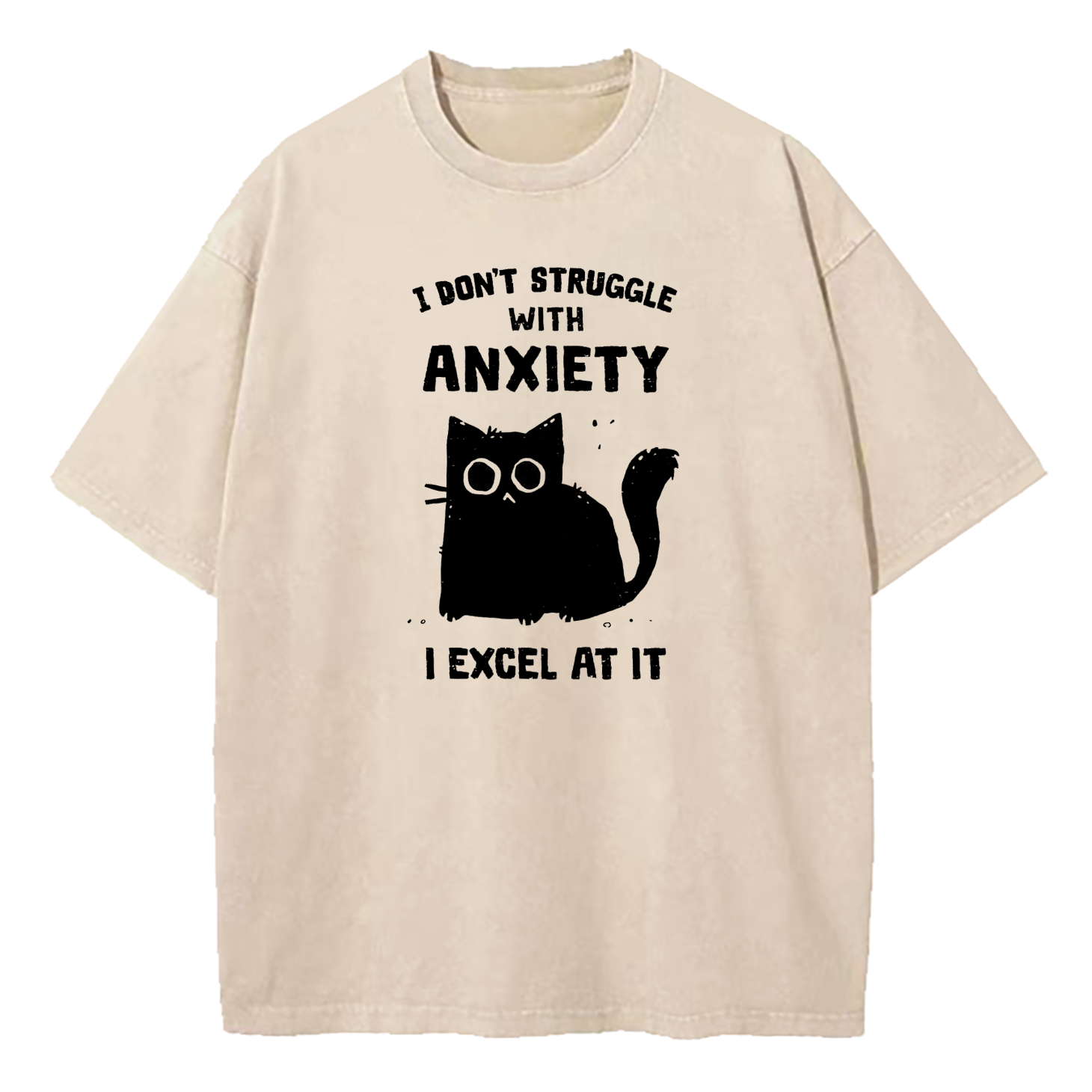 I Don’t Struggle With Anxiety I Excel At It Washed T-Shirt