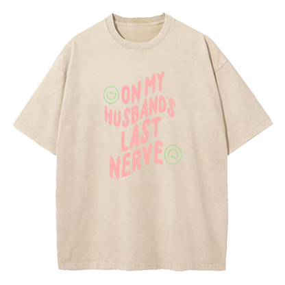 On My Husband's Last Nerve Washed T-Shirt