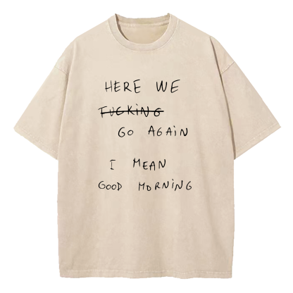 Here We Fuking Go Again... I Mean, Good Morning