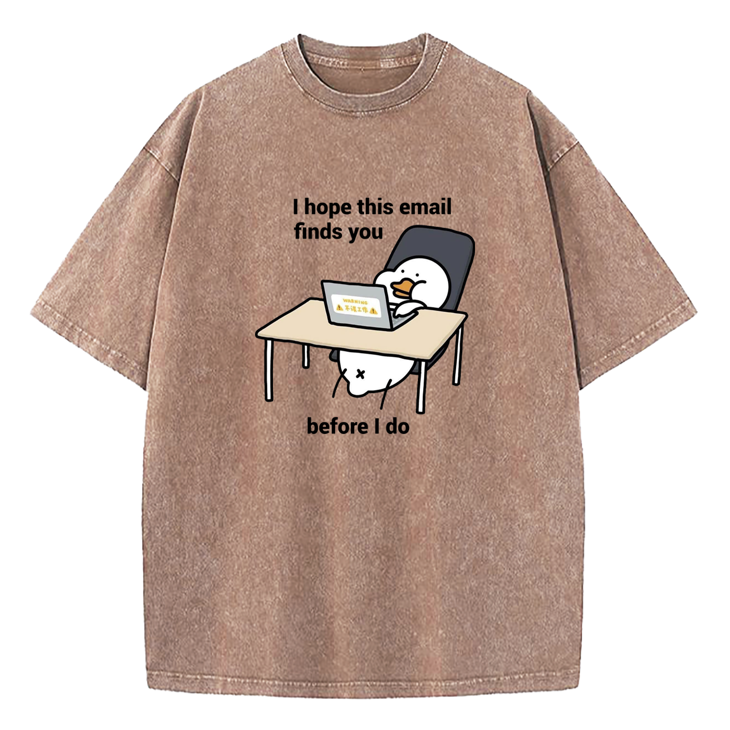 I Hope This Email Finds You Before I Do Washed T-Shirt