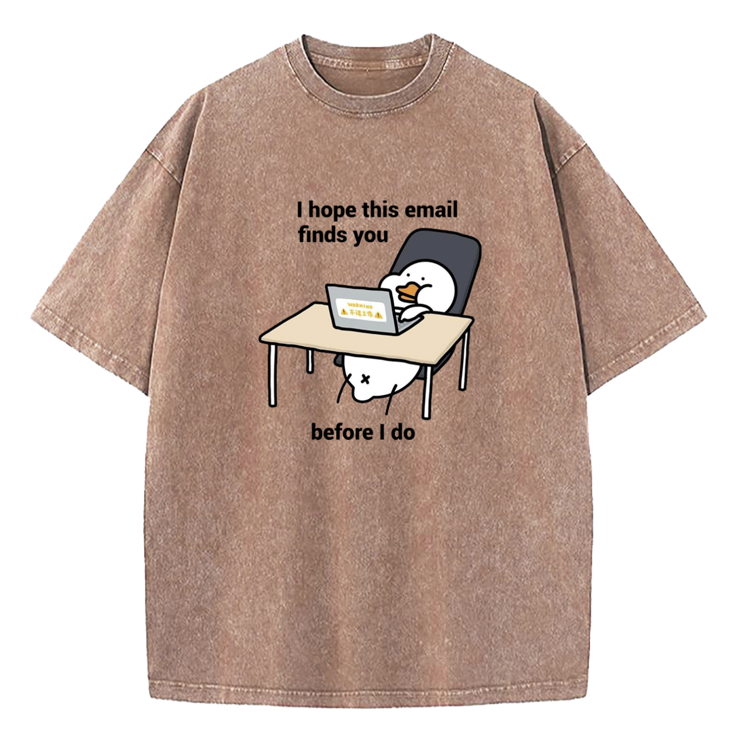 I Hope This Email Finds You Before I Do Washed T-Shirt